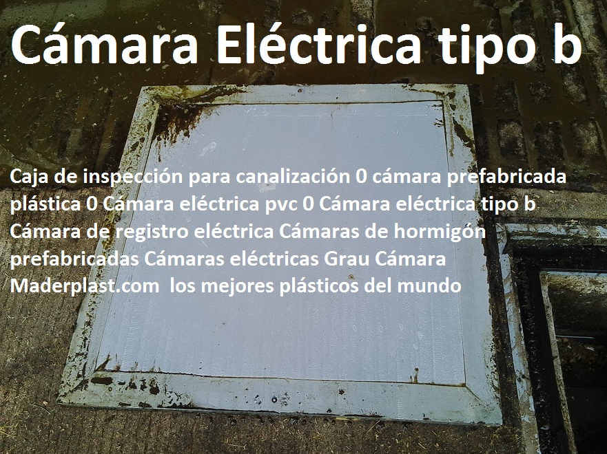 Caja de inspección para canalización 0 cámara prefabricada plástica 0 Cámara eléctrica pvc 0 Cámara eléctrica tipo b Cámara de registro eléctrica Cámaras de hormigón prefabricadas Cámaras eléctricas Grau Cámara 000 Caja de inspección para canalización 0 cámara prefabricada plástica 0 Cámara eléctrica pvc 0 Cámara eléctrica tipo b Cámara de registro eléctrica Cámaras de hormigón prefabricadas Cámaras eléctricas Grau Cámara